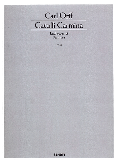 Catulli Carmina  für Soli (ST), gemischter Chor (SSAATTBB), 4 Klaviere, Pauken und Schl  Partitur
