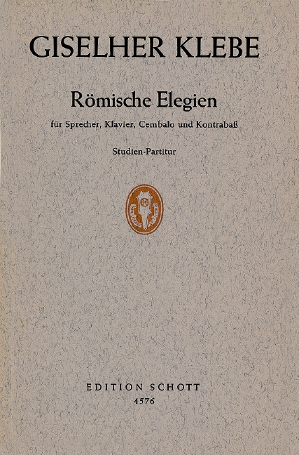Römische Elegien op. 15  für Sprecher, Klavier, Cembalo und Kontrabass  Studienpartitur