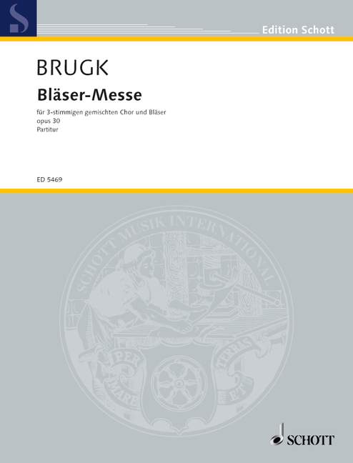 Bläser-Messe Werk 30  für gemischten Chor (SAB) mit Blechbläsern (2 Trompeten, Tenorhorn, Ba  Partitur