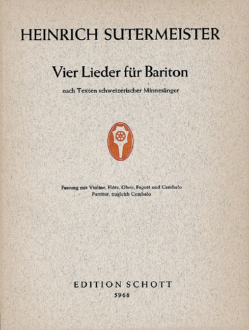 Vier Lieder  für Bariton, Violine, Flöte, Oboe, Fagott und Cembalo  Partitur und Stimmen