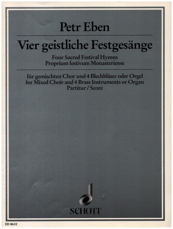 Vier geistliche Festgesänge  für gemischten Chor (SATB) mit 2 Trompeten und 2 Posaunen oder Orgel  Bläserstimmensatz