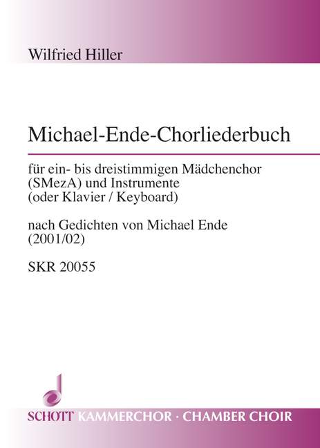 Michael-Ende-Chorliederbuch  für Mädchenchor (SMezA) und Instrumente (oder Klavier/Keyboard)  Sing- und Spielpartitur