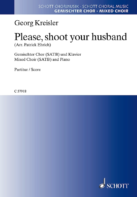 C57918 Please shoot your Husband  für gem Chor und Klavier  Partitur