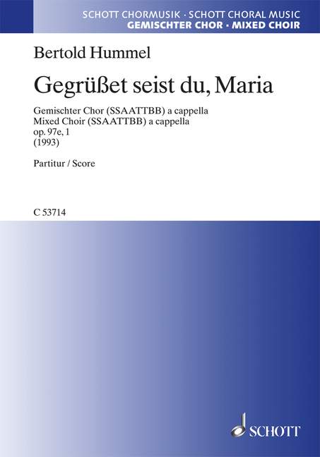 Gegrüsset seist du Maria op.97e,1&nbsp;&nbsp;für gem Chor a cappella&nbsp;&nbsp;Partitur