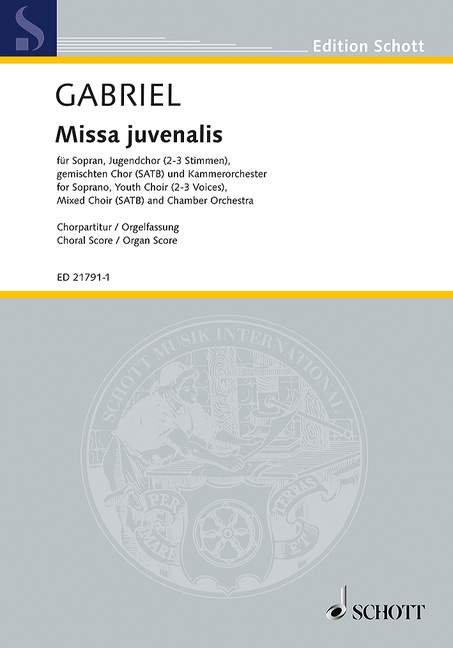 Missa juvenalis&nbsp;&nbsp;für Sopran-Solo, Jugendchor (2 - 3 Stimmen), gemischter Chor (SATB) un&nbsp;&nbsp;Orgelauszug - für Chor und Orgel