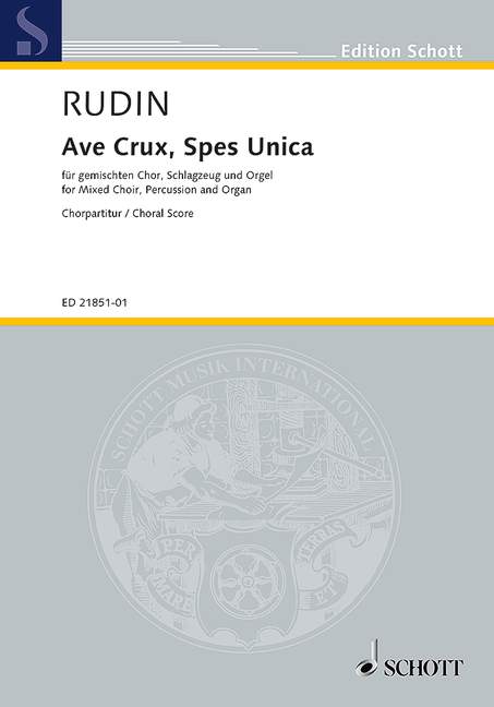Ave crux spes unice&nbsp;&nbsp;für gem Chor, Schlagzeug und Orgel&nbsp;&nbsp;Chorpartitur