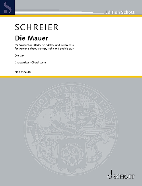 Die Mauer&nbsp;&nbsp;für Frauenchor, Klarinette in B, Violine und Kontrabass&nbsp;&nbsp;Chorpartitur