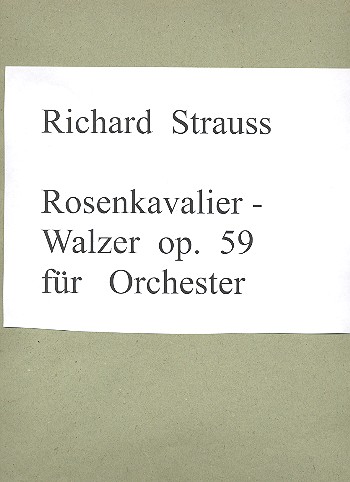 Rosenkavalier-Walzer op. 59&nbsp;&nbsp;für Orchester&nbsp;&nbsp;Klavierdirektion und Stimmensatz (Streicher 1-1-1-1-1)