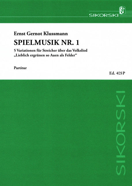 Klussmann, Ernst G Spielmusik Nr. 1&nbsp;&nbsp;5 Variationen für Streicher über das Volkslied 'Lieblich ergrünen so&nbsp;&nbsp;Streicher