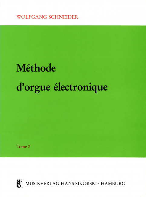 Schneider, Wolfgang  [Üb./Son.:] Sikorski-Puech, Lucile Méthode d'or&nbsp;&nbsp;Tome 2&nbsp;&nbsp;E-Orgel
