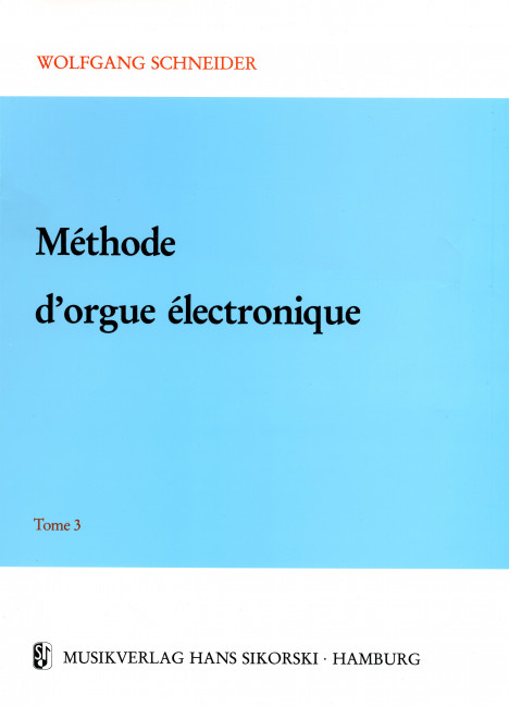 Schneider, Wolfgang  [Üb./Son.:] Sikorski-Puech, Lucile Méthode d'or&nbsp;&nbsp;Tome 3&nbsp;&nbsp;E-Orgel