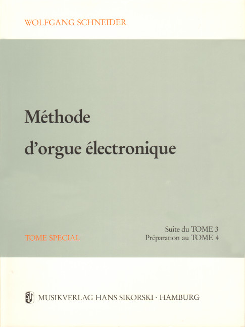 Schneider, Wolfgang  [Üb./Son.:] Sikorski-Puech, Lucile Méthode d'or&nbsp;&nbsp;Tome spécial&nbsp;&nbsp;E-Orgel