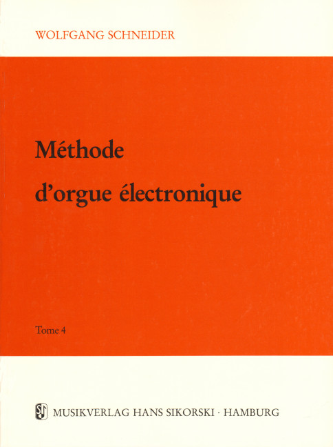 Schneider, Wolfgang  [Üb./Son.:] Sikorski-Puech, Lucile Méthode d'or&nbsp;&nbsp;Tome 4&nbsp;&nbsp;E-Orgel
