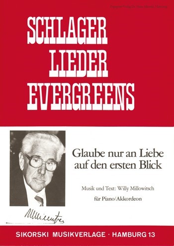 Glaube nur an Liebe auf den ersten Blick:&nbsp;&nbsp;für Klavier (Akkordeon) (mit Texten und Akkorden)&nbsp;&nbsp;