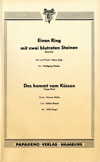 Einen Ring mit 2 blutroten Steinen  und  Das kommt vom Küssen  für Salonorchester  Klavierpartitur und Stimmen