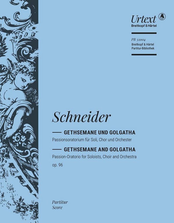 Gethsemane und Golgatha op.96  für Soli, gem Chor und Orchester  Partitur