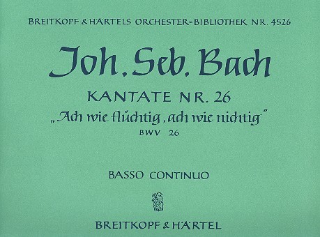 Ach wie flüchtig ach wie nichtig  Kantate Nr.26 BWV26  Orgel