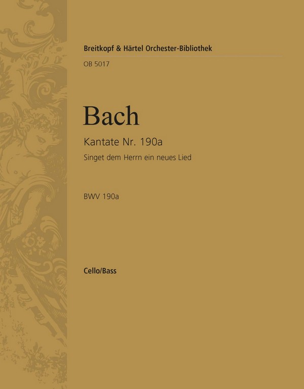 Kantate 190a Singet dem Herrn&nbsp;&nbsp;für Soli, Chor und Orchester&nbsp;&nbsp;Violoncello / Kontrabass