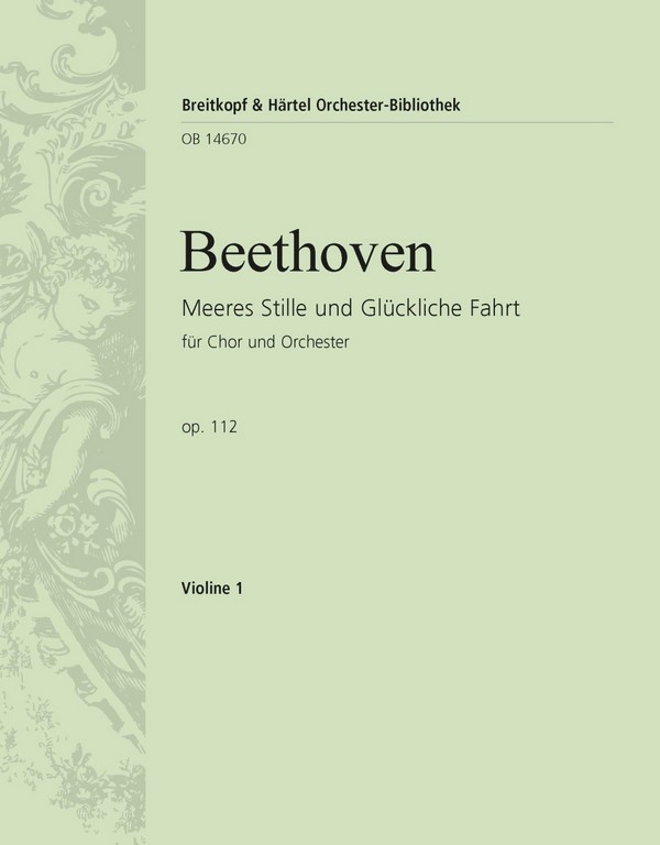 Meeres Stille und Glückliche Fahrt&nbsp;&nbsp;op.112 für Chor und Orchester&nbsp;&nbsp;Violine 1
