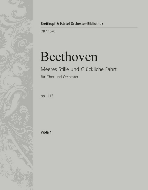 Meeres Stille und Glückliche Fahrt&nbsp;&nbsp;op.112 für Chor und Orchester&nbsp;&nbsp;Viola