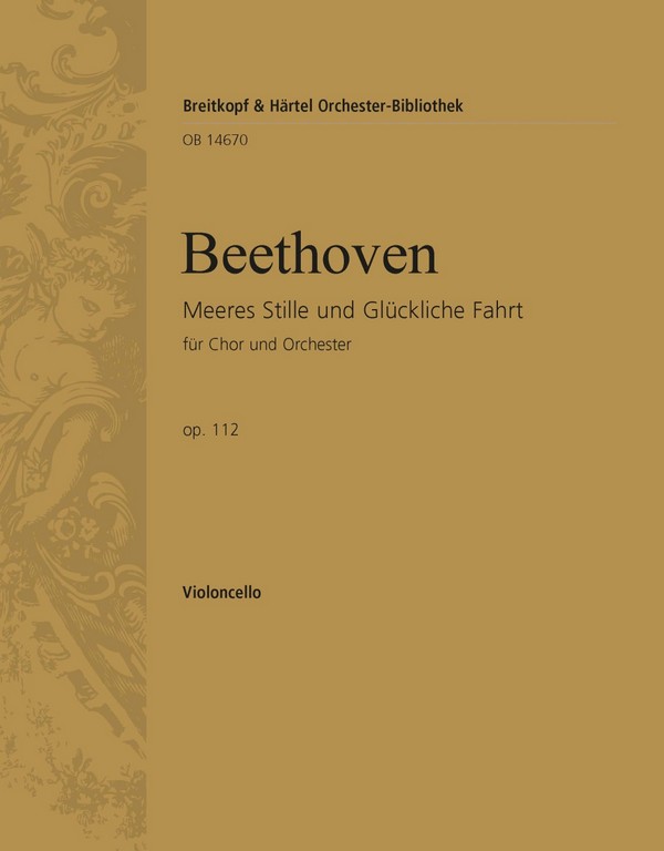 Meeres Stille und Glückliche Fahrt&nbsp;&nbsp;op.112 für Chor und Orchester&nbsp;&nbsp;Violoncello