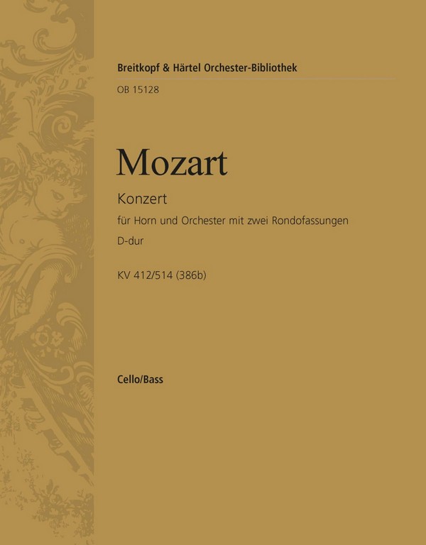 Konzert D-Dur Nr.1 KV412 (KV514) mit 2 Rondo-Fassungen&nbsp;&nbsp;für Horn und Orchester&nbsp;&nbsp;Violoncello / Kontrabass