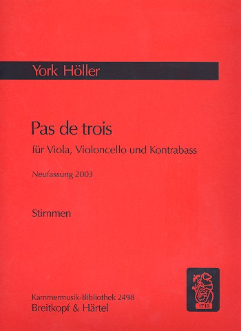 Pas de trois (Neufassung 2003)  für Viola, Violoncello und Kontrabass  Stimmen