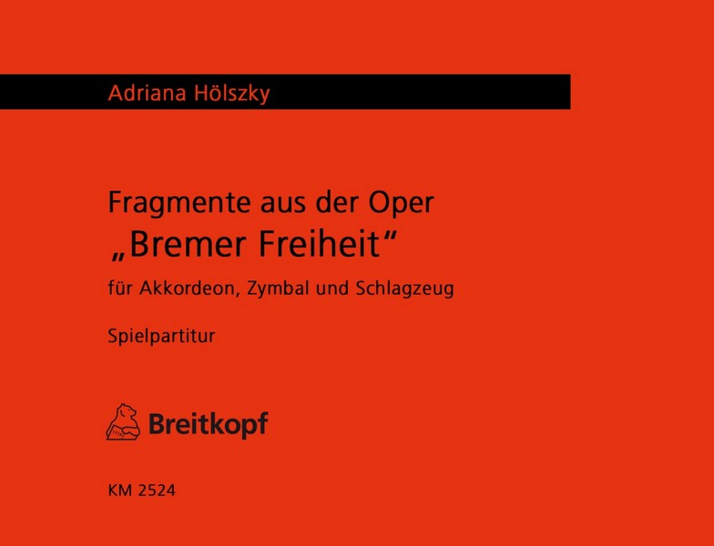Fragmente aus der Oper 'Bremer Freiheit'  für Akkordeon, Cimbal und Schlagzeug  Spielpartitur