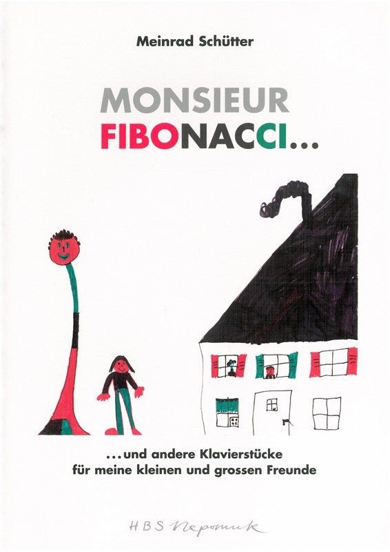 Monsieur Fibonacci und andere Klavierstücke  für Klavier  für meinen kleinen und grossen Freunde