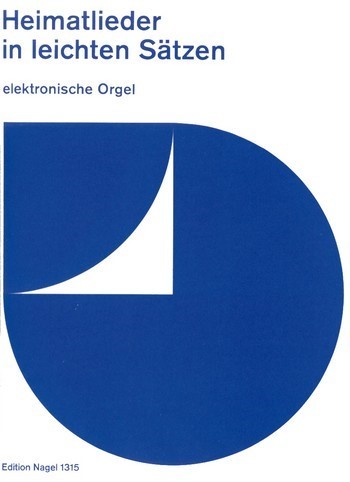 Heimatlieder in leichten Sätzen&nbsp;&nbsp;für E-Orgel&nbsp;&nbsp;