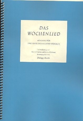 Das Wochenlied für 2-3 gleiche Stimmen&nbsp;&nbsp;(Chor) a cappella&nbsp;&nbsp;Partitur,  Archivkopie