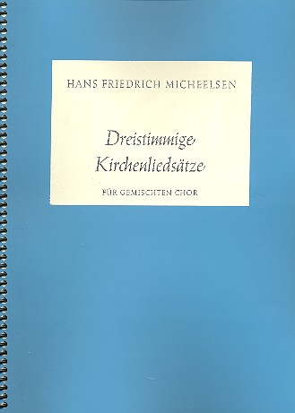 Dreistimmige Kirchenliedsätze  für gem Chor (SAM) a dappella  Partitur,  Archivkopie