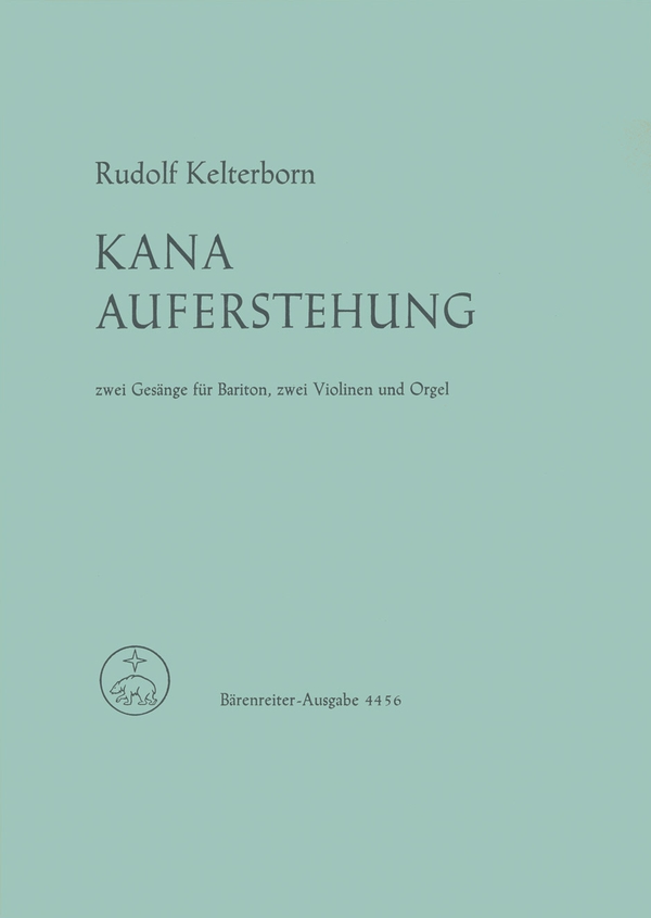Kana - Auferstehung  2 Gesänge auf Gedichte von Herbert Meier  Partitur, Stimmensatz BarSolo/2 V/Org