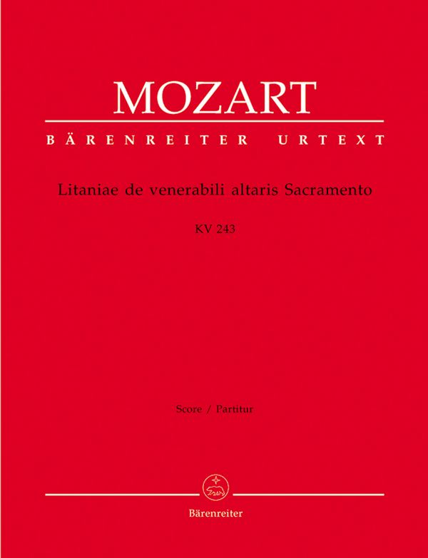 Litaniae de venerabili altaris Sacramento&nbsp;&nbsp;: KV 243&nbsp;&nbsp;Partitur, Urtextausgabe Soli/GemCh/Orch