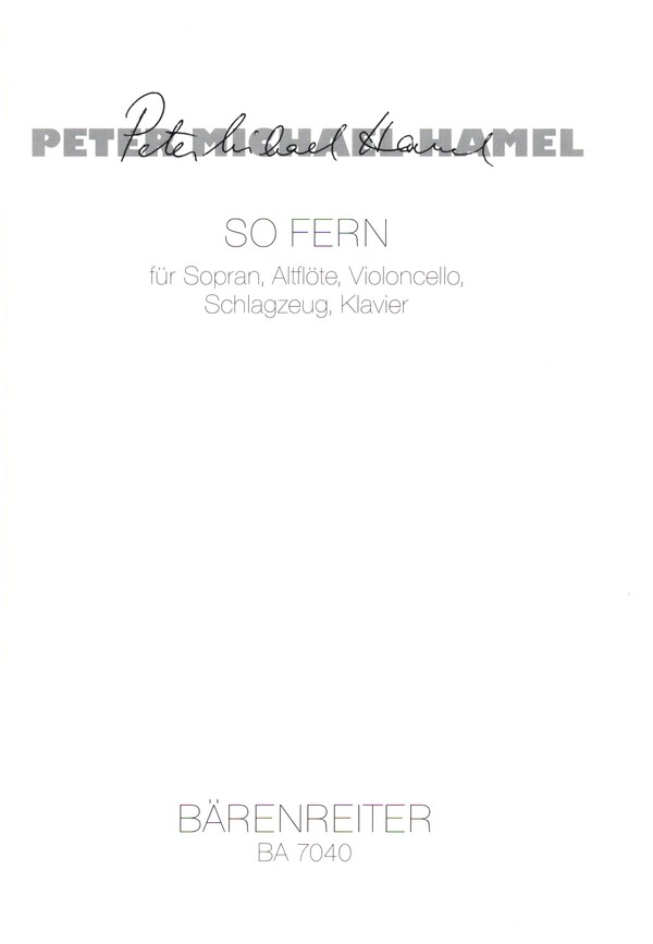 So fern&nbsp;&nbsp;für Sopran, Altflöte, Violoncello, Schlagzeug und Klavier&nbsp;&nbsp;Partitur