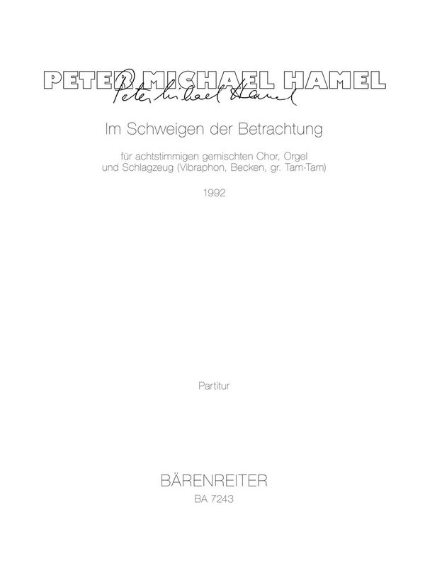 Im Schweigen der Betrachtung für  gem Chor (8-strimmig), Orgel und Schlagzeug  (Vibr, Becken, gr. Tam-Tam),  Partitur
