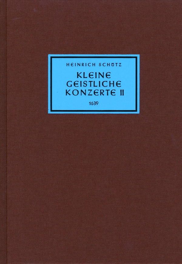 Schütz, Heinrich, Kleine geistliche Konzerte II&nbsp;&nbsp;&nbsp;&nbsp;Complete Edition, Score, Anthology, Urtext edition