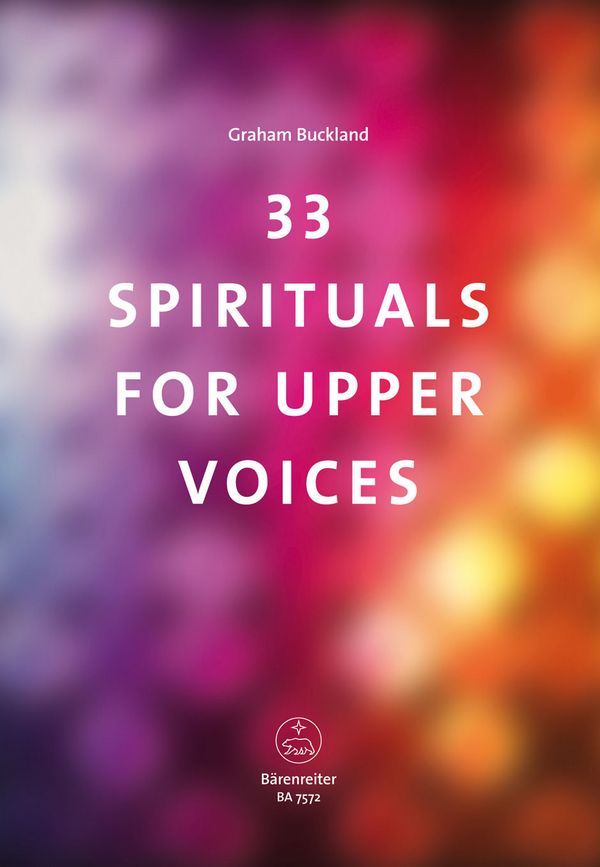 33 Spirituals for upper Voices  für Frauenchor (Kinderchor) und Klavier (Instrumente ad lib)  Partitur