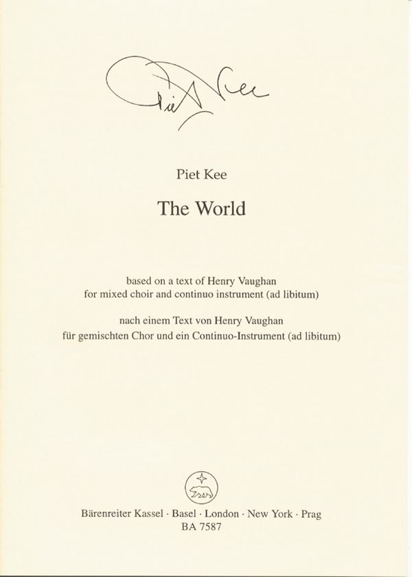 The World  nach einem Text von Henry Vaughan (2000)  Partitur SSolo/ASolo/TSolo/BSolo/GemCh: SSSSAAAATTBB/Org/Keyb ad lib