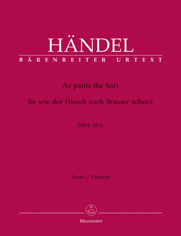 As pants the hart / So wie der Hirsch nach Wa&nbsp;&nbsp;: HWV 251e&nbsp;&nbsp;Partitur, Urtextausgabe Soli/GemCh
