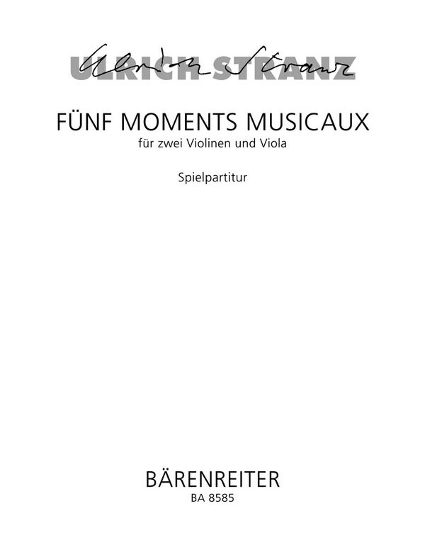 5 Moments musicaux  für 2 Violinen und Viola  Partitur