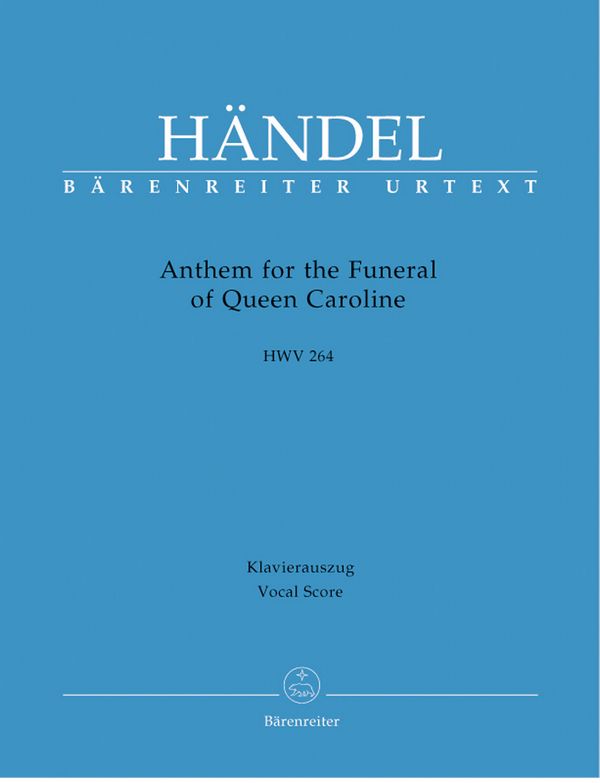 Anthem for the Funeral of Queen Caroline HWV264&nbsp;&nbsp;für gem Chor und Orchester&nbsp;&nbsp;Klavierauszug