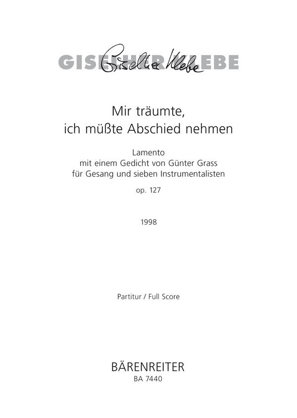 Mir träumte, ich müsste Abschied nehmen  Lamento mit einem Gedicht von Günter Grass für Gesang und sieben Instr  Partitur Ges/Ens