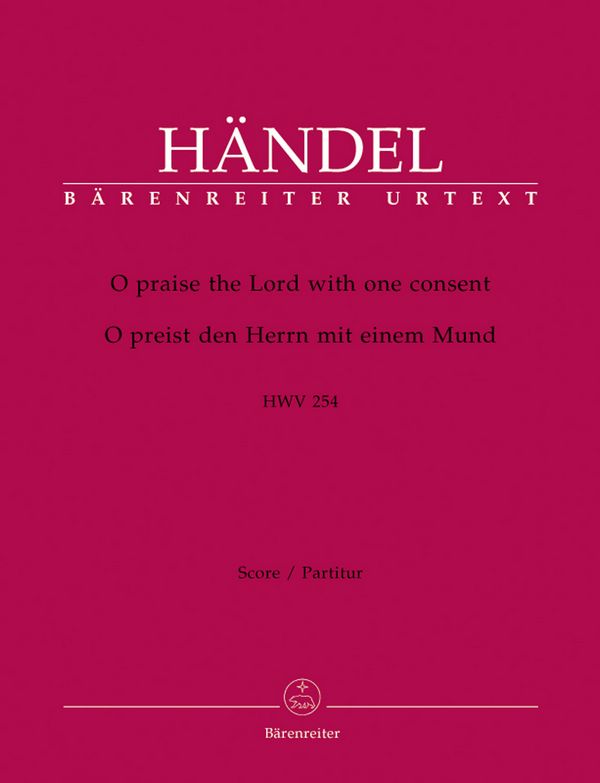 O praise the Lord with one Consent HWV254&nbsp;&nbsp;for soloists, mixed chorus and orchestra&nbsp;&nbsp;score (en/dt)