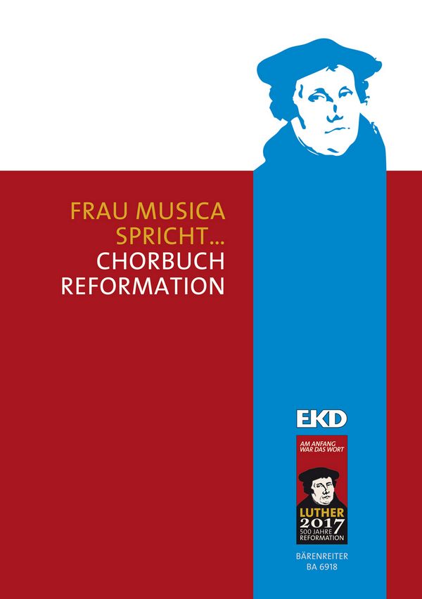 Frau Musica spricht - Chorbuch Reformation&nbsp;&nbsp;für gem Chor a cappella&nbsp;&nbsp;Partitur
