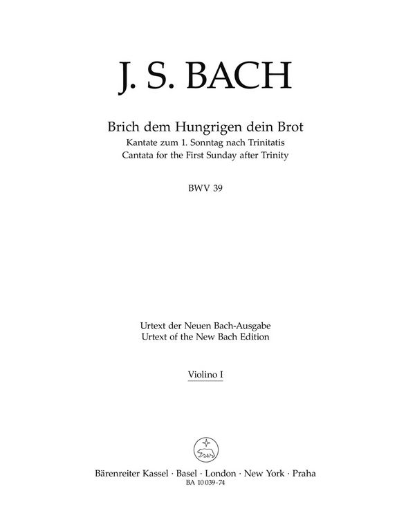Brich dem Hungrigen dein Brot&nbsp;&nbsp;Kantate am 1. Sonntag nach Trinitatis BWV 39&nbsp;&nbsp;Stimme(n), Urtextausgabe V1
