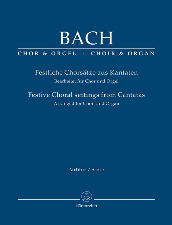 Festliche Chorsätze aus Kantaten&nbsp;&nbsp;für gem Chor und Orgel&nbsp;&nbsp;Partitur (dt/en)