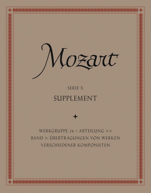 Mozart, W.A., Assignments of Works of various Composers (Supplement)&nbsp;&nbsp;&nbsp;&nbsp;Complete edition, Score, Anthology, Urtext edition