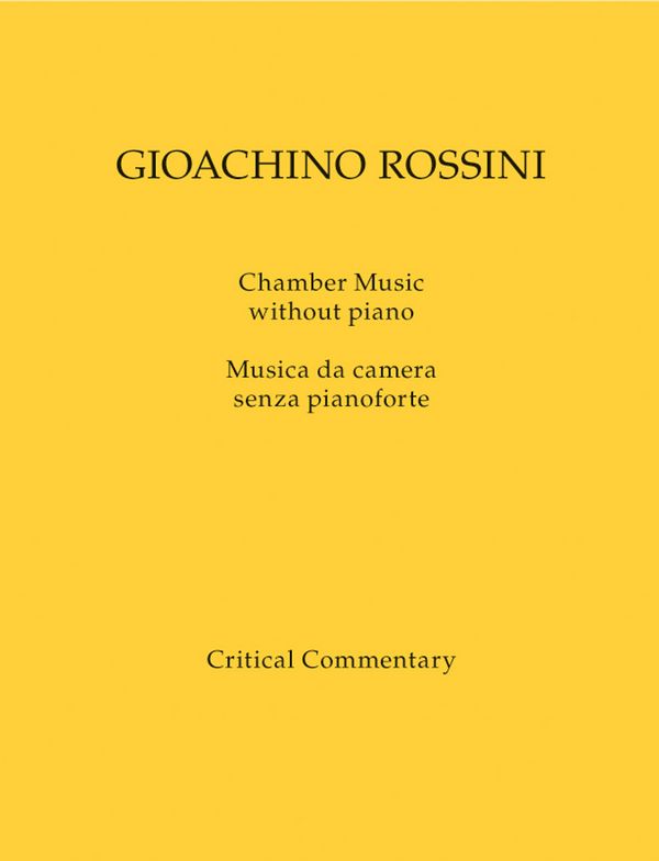 Rossini, Gioachino Chamber Music without piano / Musica da camera sen&nbsp;&nbsp;:&nbsp;&nbsp;Werkausgabe, Kritischer Bericht