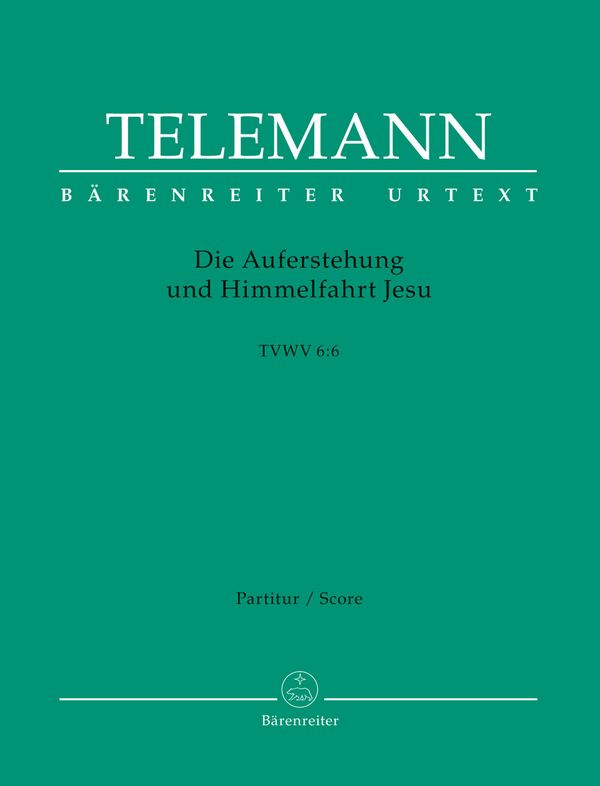 Die Auferstehung und Himmelfahrt Jesu TWV6:6&nbsp;&nbsp;für Soli, gem Chor und Orchester&nbsp;&nbsp;Partitur,  broschiert